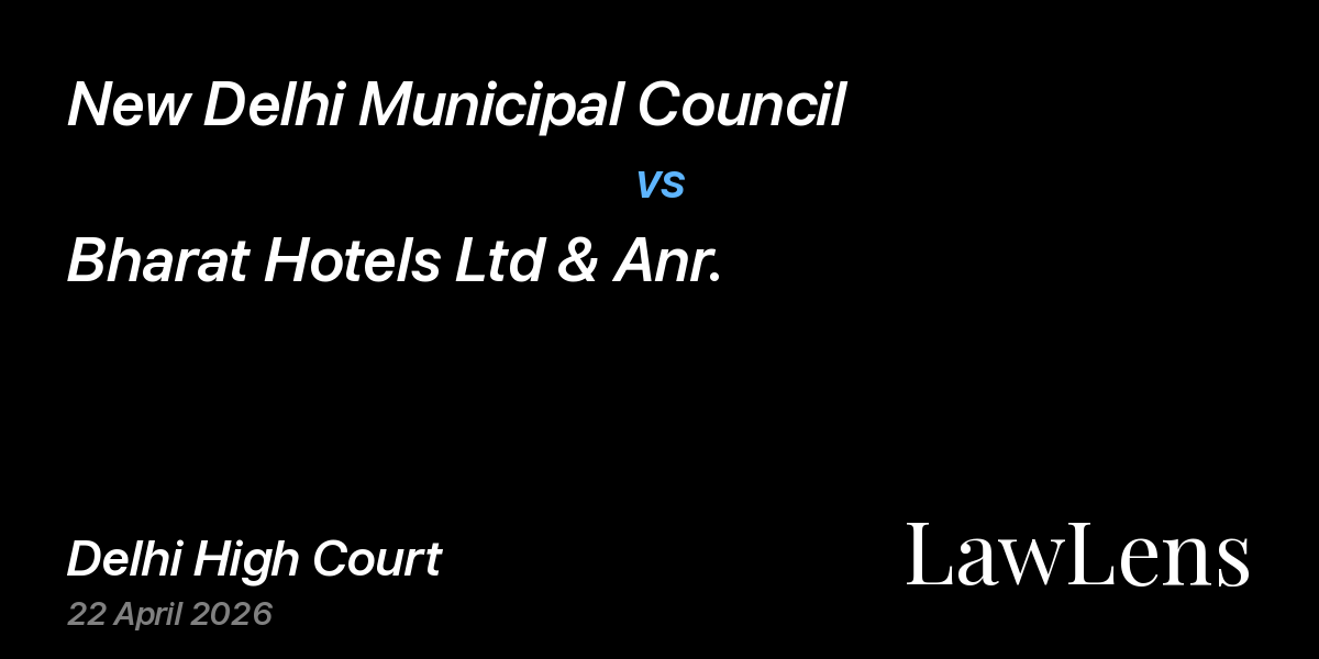 Preview image for New Delhi Municipal Council vs. Bharat Hotels Ltd & Anr.