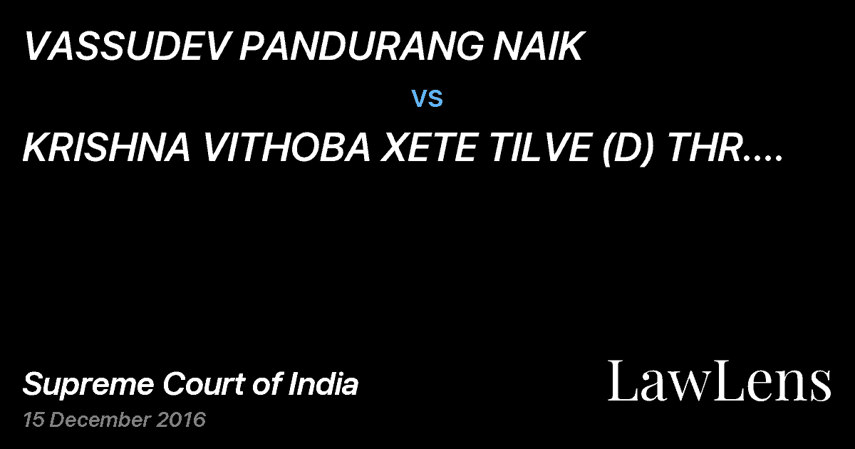 Preview image for VASSUDEV PANDURANG NAIK vs. KRISHNA VITHOBA XETE TILVE (D) THR. HIS LRS