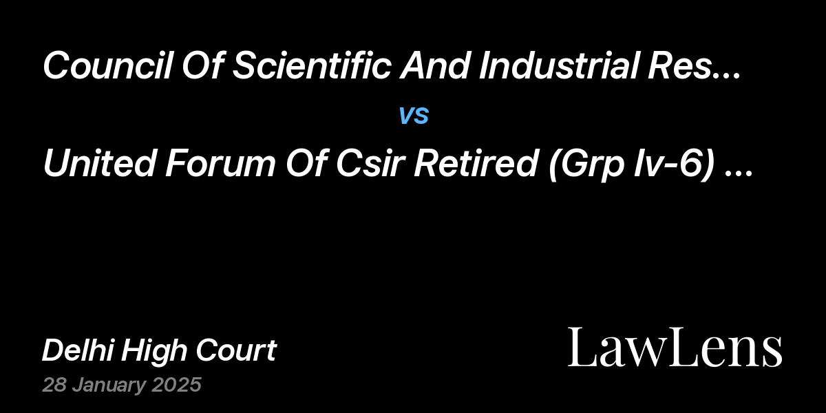 Preview image for Council Of Scientific And Industrial Research vs. United Forum Of Csir Retired (Grp Iv-6) Scientists And Ors