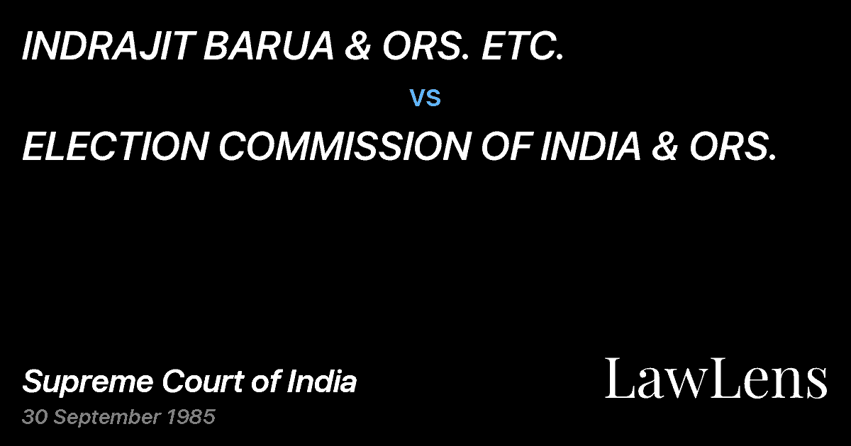 Preview image for lNDRAJIT BARUA & ORS. ETC. vs. ELECTION COMMISSION OF INDIA & ORS.