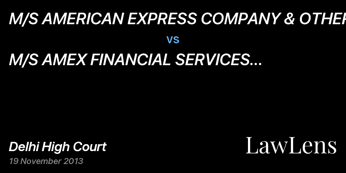 Preview image for M/S AMERICAN EXPRESS COMPANY & OTHERS  vs.  M/S AMEX FINANCIAL SERVICES PRIVATE LTD & OTHERS