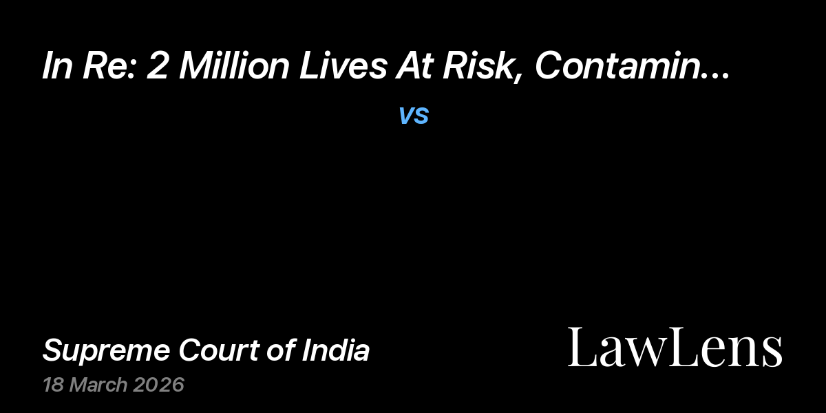 Preview image for In Re: 2 Million Lives At Risk, Contamination In Jojari River, Rajasthan vs. Respondent