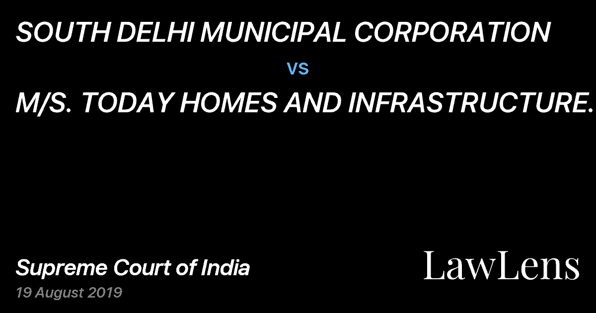 Preview image for SOUTH DELHI MUNICIPAL CORPORATION vs. M/S. TODAY HOMES AND INFRASTRUCTURE PVT. LTD. ETC.