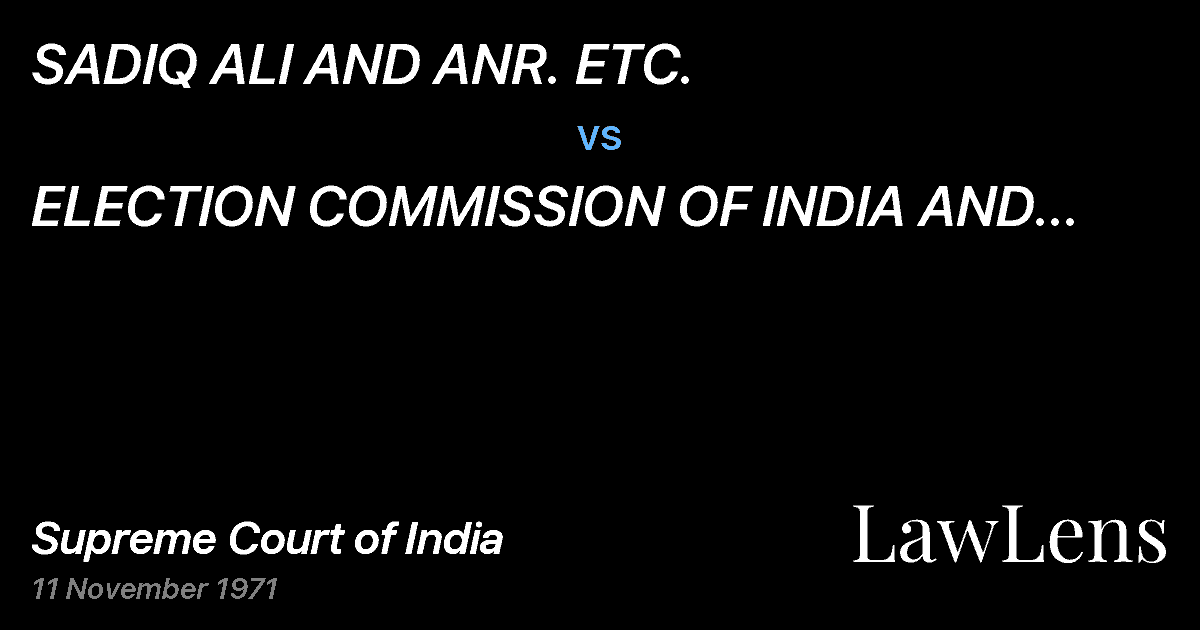 Preview image for SADIQ ALI AND ANR. ETC. vs. ELECTION COMMISSION OF INDIA AND OTHERS ETC.