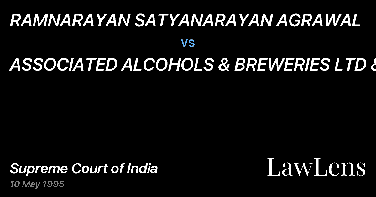 Preview image for RAMNARAYAN SATYANARAYAN AGRAWAL vs. ASSOCIATED ALCOHOLS & BREWERIES LTD &ORS