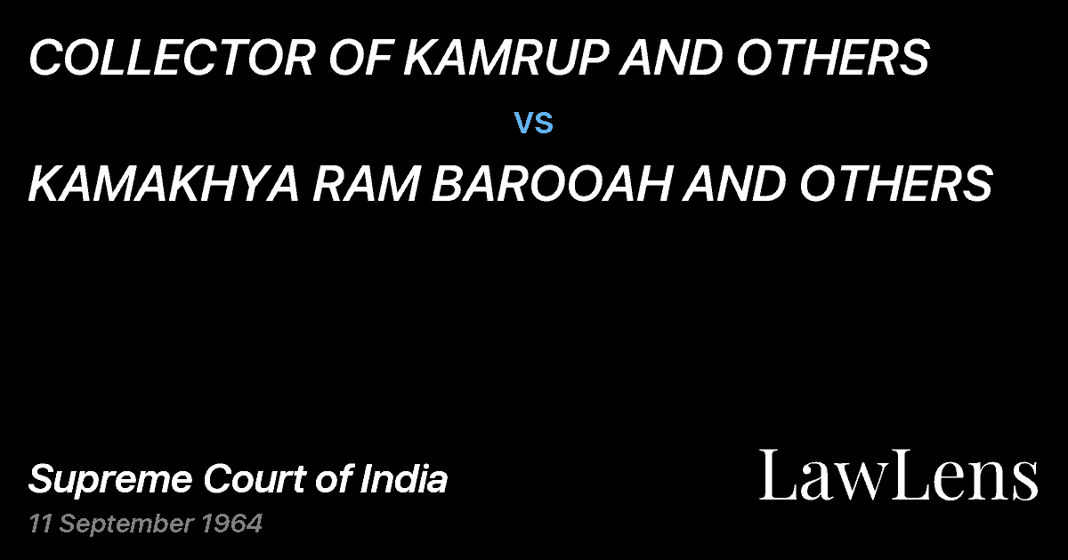Preview image for COLLECTOR OF KAMRUP AND OTHERS vs. KAMAKHYA RAM BAROOAH AND OTHERS