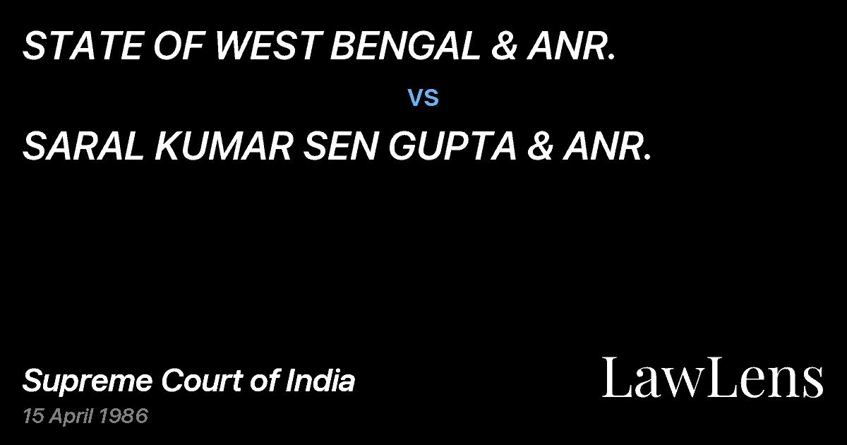 Preview image for STATE OF WEST BENGAL & ANR. vs. SARAL KUMAR SEN GUPTA & ANR.