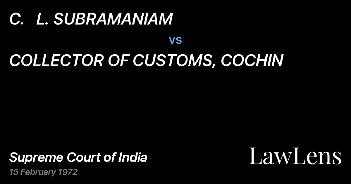 Preview image for C.   L. SUBRAMANIAM vs. COLLECTOR OF CUSTOMS, COCHIN