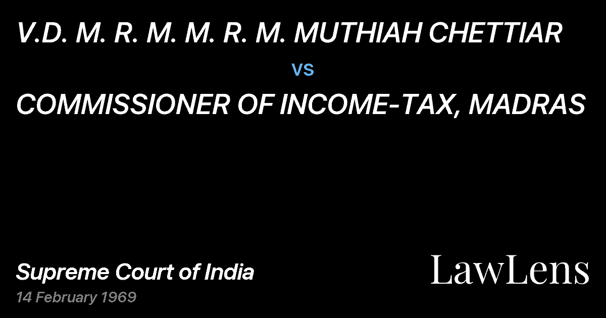 Preview image for V.D. M. R. M. M. R. M. MUTHIAH CHETTIAR vs. COMMISSIONER OF INCOME-TAX, MADRAS