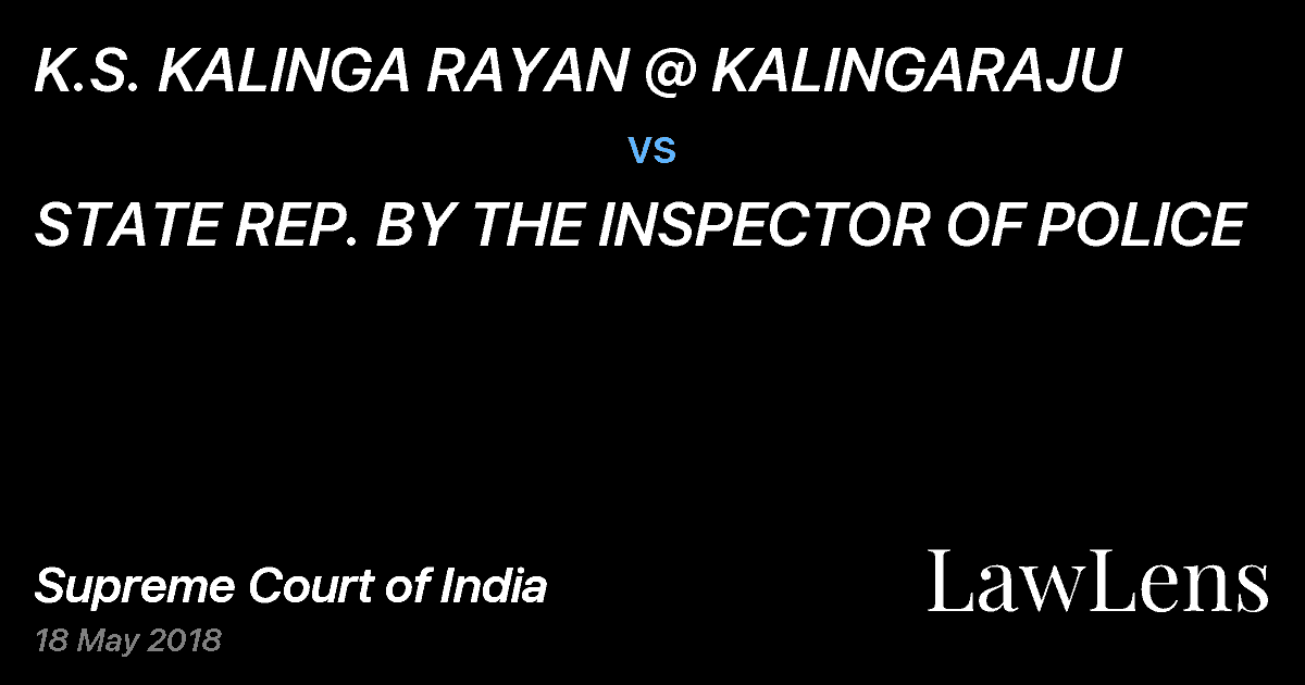 Preview image for K.S. KALINGA RAYAN @ KALINGARAJU vs. STATE REP. BY THE INSPECTOR OF POLICE
