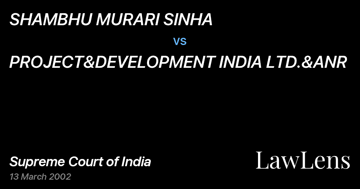 Preview image for SHAMBHU MURARI SINHA vs. PROJECT&DEVELOPMENT INDIA LTD.&ANR