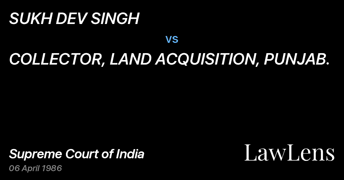 Preview image for SUKH DEV SINGH vs. COLLECTOR, LAND ACQUISITION, PUNJAB.