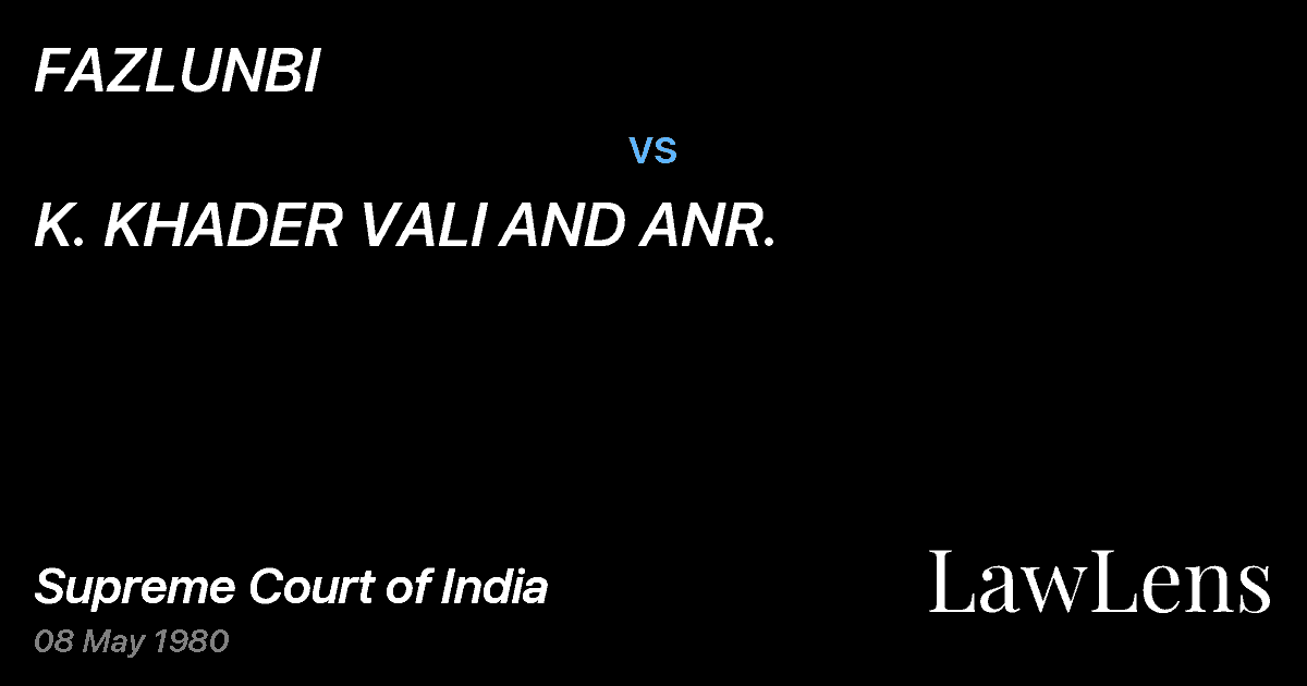 Preview image for FAZLUNBI vs. K. KHADER VALI AND ANR.
