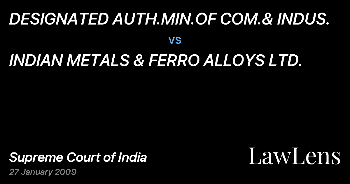 Preview image for DESIGNATED AUTH.MIN.OF COM.& INDUS. vs. INDIAN METALS & FERRO ALLOYS LTD.