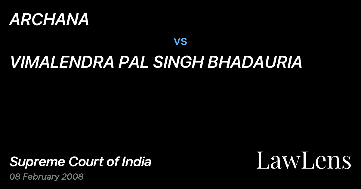 Preview image for ARCHANA vs. VIMALENDRA PAL SINGH BHADAURIA
