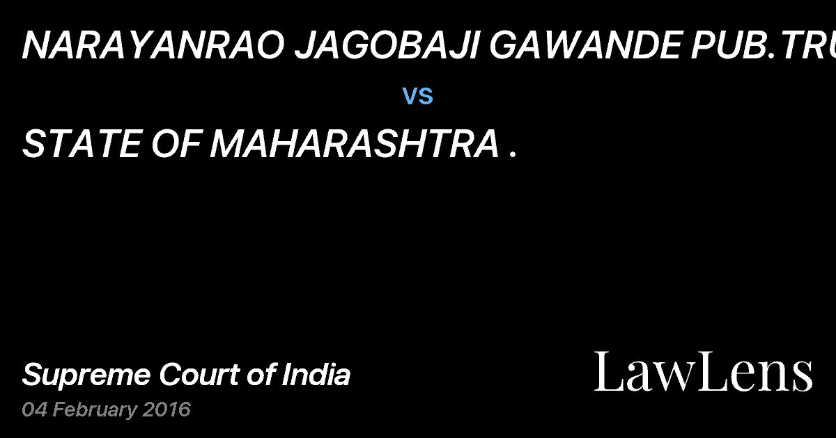 Preview image for NARAYANRAO JAGOBAJI GAWANDE PUB.TRUST vs. STATE OF MAHARASHTRA .
