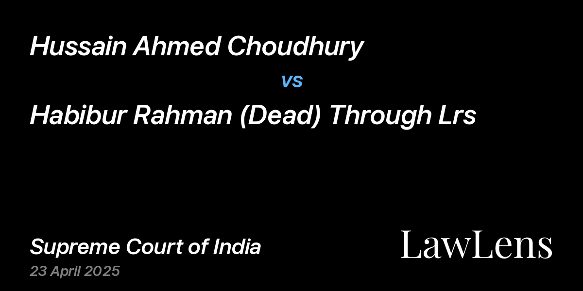 Preview image for Hussain Ahmed Choudhury vs. Habibur Rahman (Dead) Through Lrs