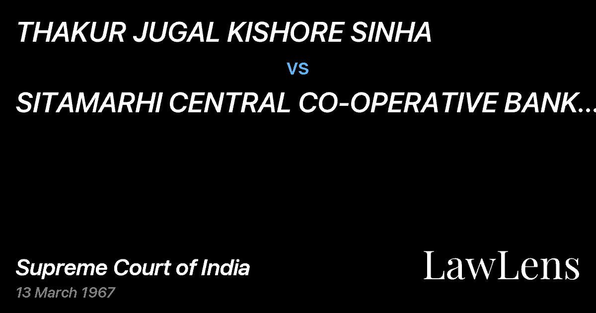 Preview image for THAKUR JUGAL KISHORE SINHA vs. SITAMARHI CENTRAL CO-OPERATIVE BANK LTD. & ANR.