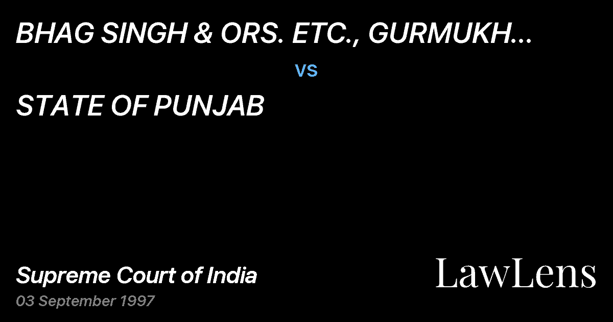 Preview image for BHAG SINGH & ORS. ETC., GURMUKH SINGH AND ANOTHER vs. STATE OF PUNJAB