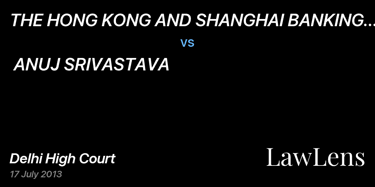 Preview image for THE HONG KONG AND SHANGHAI BANKING CORP LTD.   vs.  ANUJ SRIVASTAVA