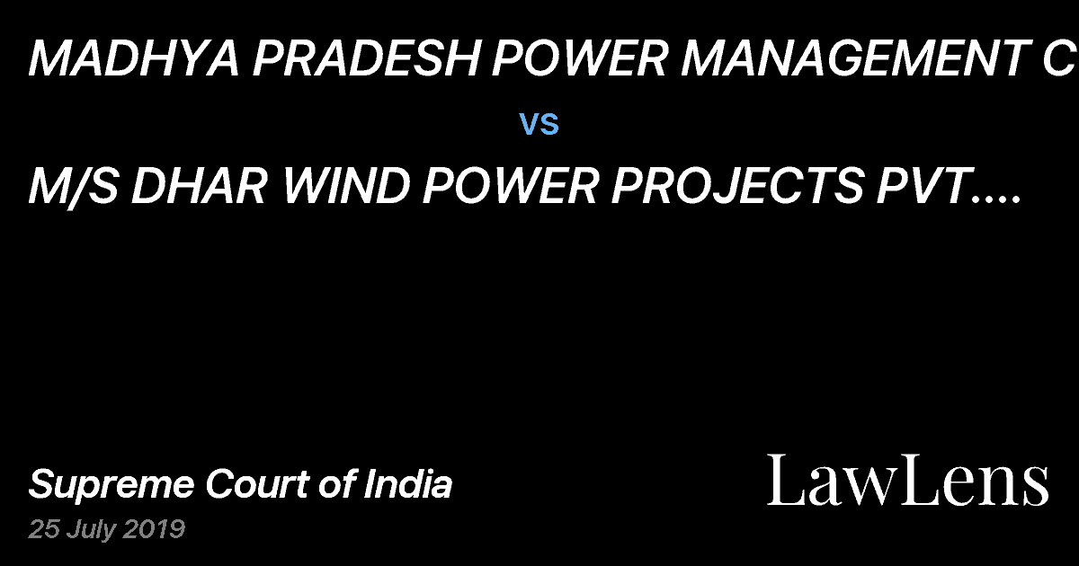 Preview image for MADHYA PRADESH POWER MANAGEMENT CO. LTD. DGM (COMMERCIAL) SANJEEV KHARE vs. M/S DHAR WIND POWER PROJECTS PVT. LTD. AUTHORISED SIGNATORY ANIL MISRA