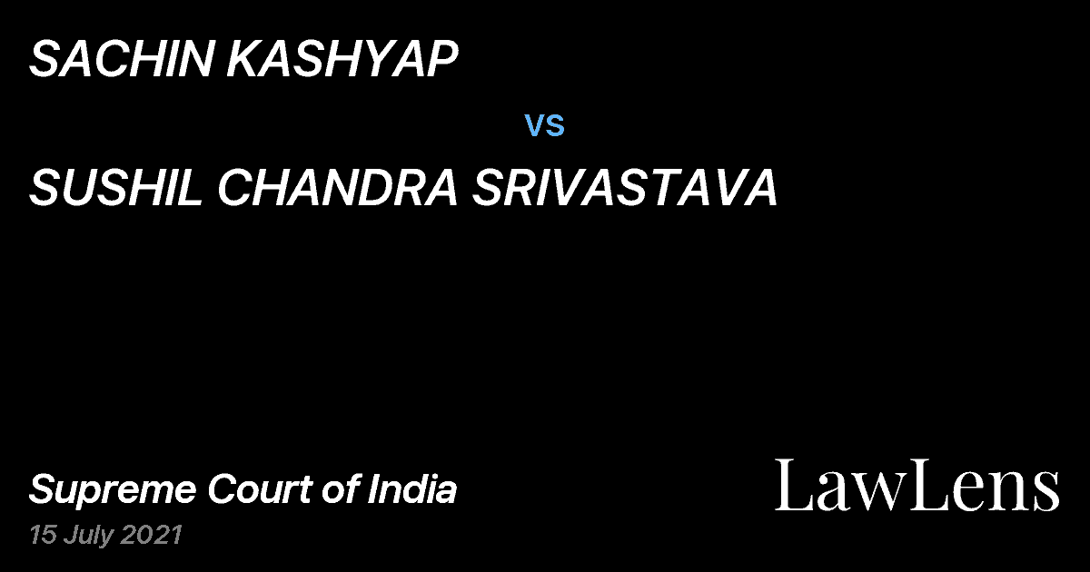 Preview image for SACHIN KASHYAP vs. SUSHIL CHANDRA SRIVASTAVA