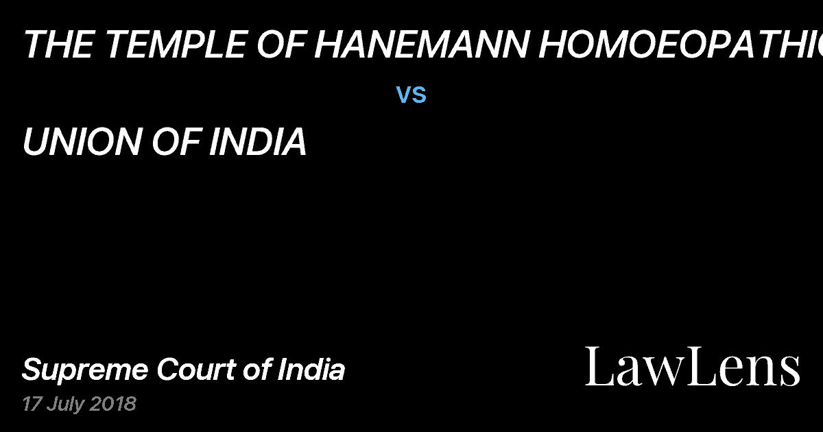 Preview image for THE TEMPLE OF HANEMANN HOMOEOPATHIC MEDICAL COLLEGE AND HOSPITAL vs. UNION OF INDIA