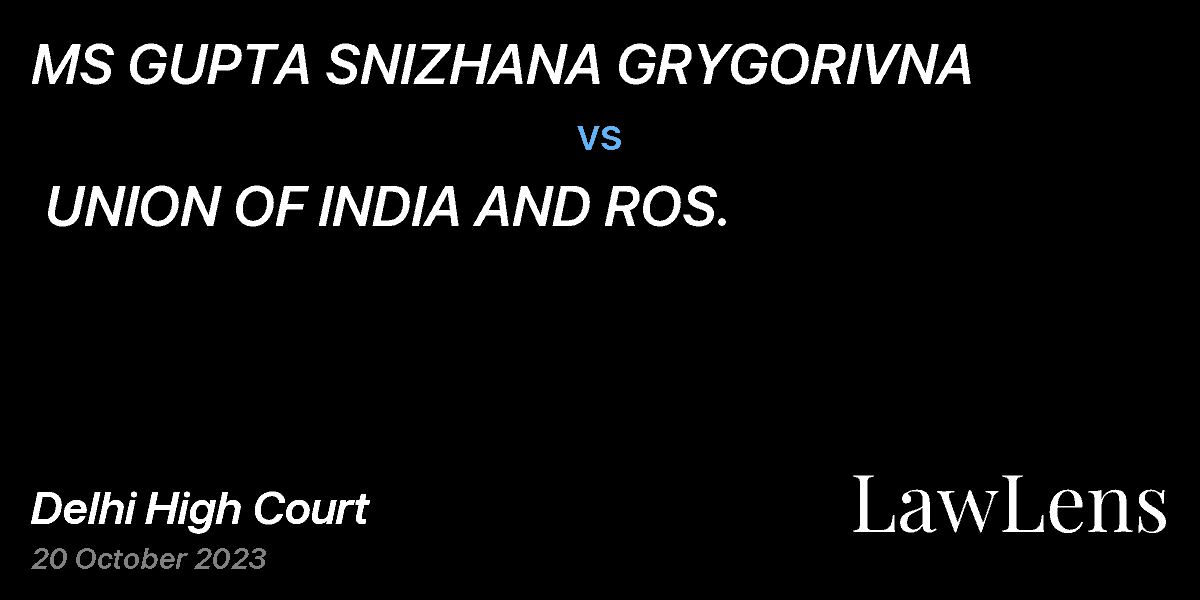 Preview image for MS GUPTA SNIZHANA GRYGORIVNA  vs.  UNION OF INDIA AND ROS.