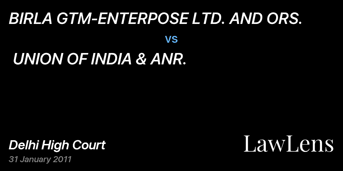 Preview image for BIRLA GTM-ENTERPOSE LTD. AND ORS.  vs.  UNION OF INDIA & ANR.