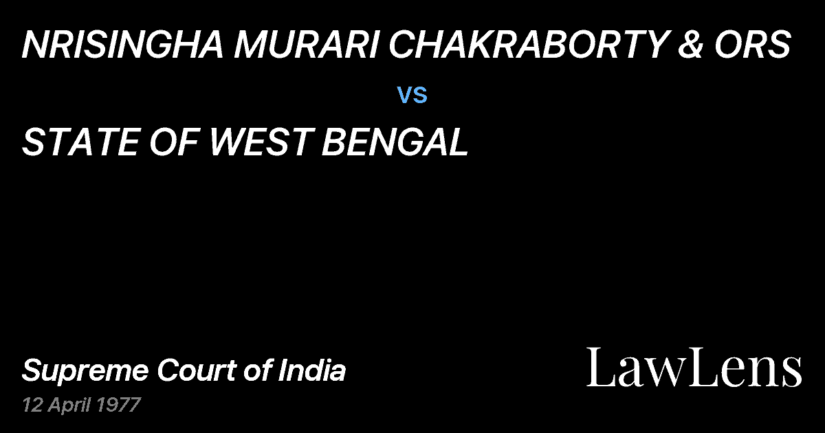 Preview image for NRISINGHA MURARI CHAKRABORTY & ORS vs. STATE OF WEST BENGAL