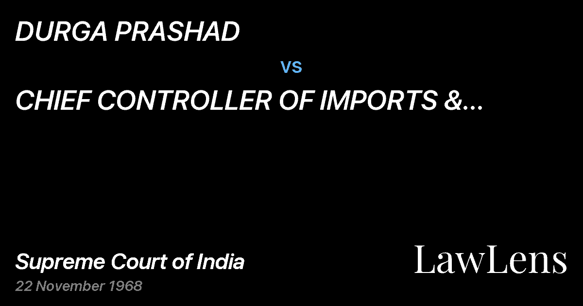 Preview image for DURGA PRASHAD vs. CHIEF CONTROLLER OF IMPORTS & EXPORTS & ORS.