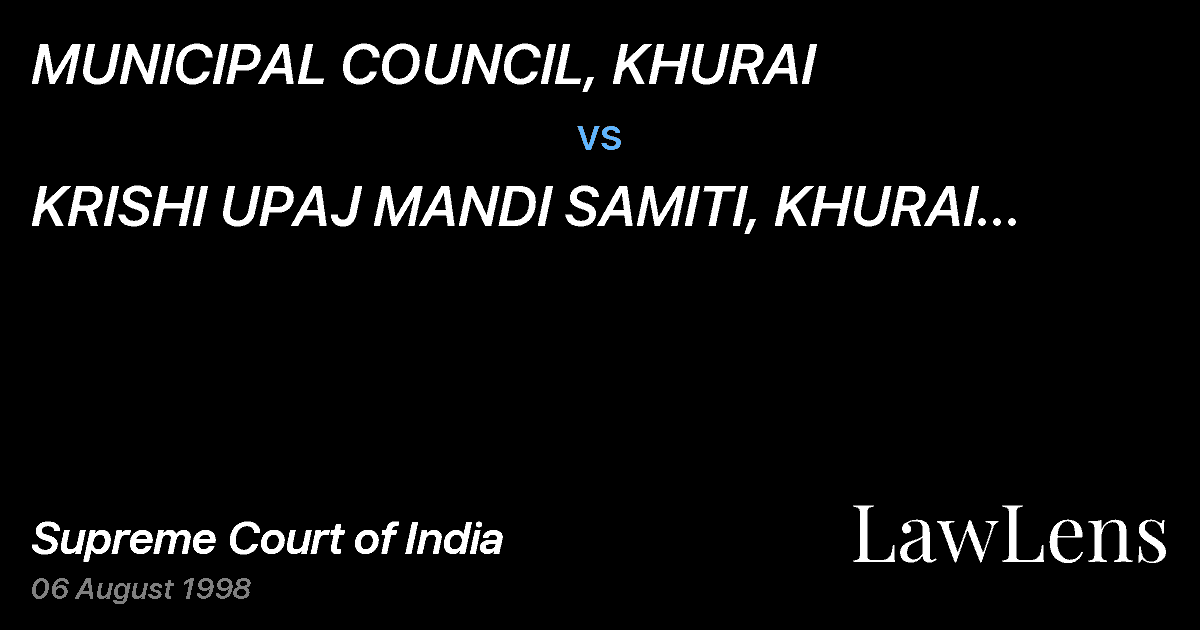 Preview image for MUNICIPAL COUNCIL, KHURAI vs. KRISHI UPAJ MANDI SAMITI, KHURAI AND OTHERS