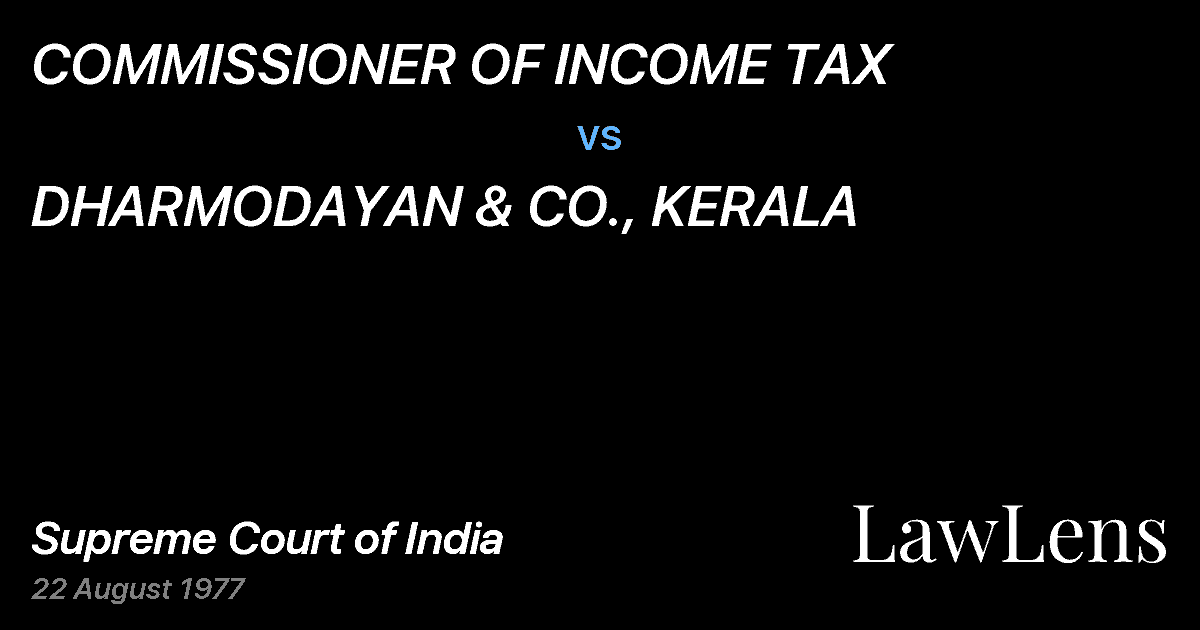 Preview image for COMMISSIONER OF INCOME TAX vs. DHARMODAYAN & CO., KERALA