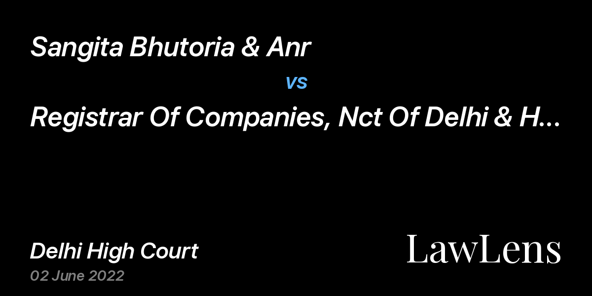 Preview image for Sangita Bhutoria & Anr vs. Registrar Of Companies, Nct Of Delhi & Haryana