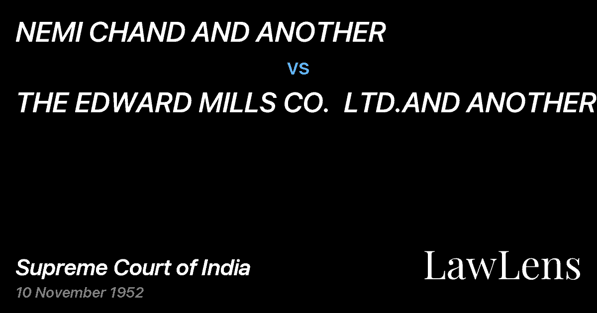 Preview image for NEMI CHAND AND ANOTHER vs. THE EDWARD MILLS CO.  LTD.AND ANOTHER