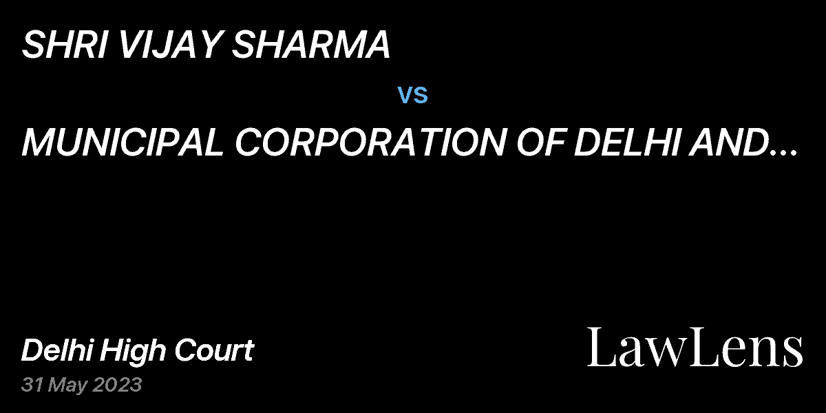 Preview image for SHRI VIJAY SHARMA  vs.  MUNICIPAL CORPORATION OF DELHI AND OTHERS