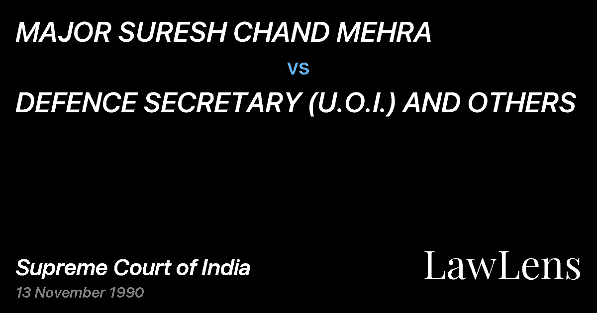 Preview image for MAJOR SURESH CHAND MEHRA vs. DEFENCE SECRETARY (U.O.I.) AND OTHERS