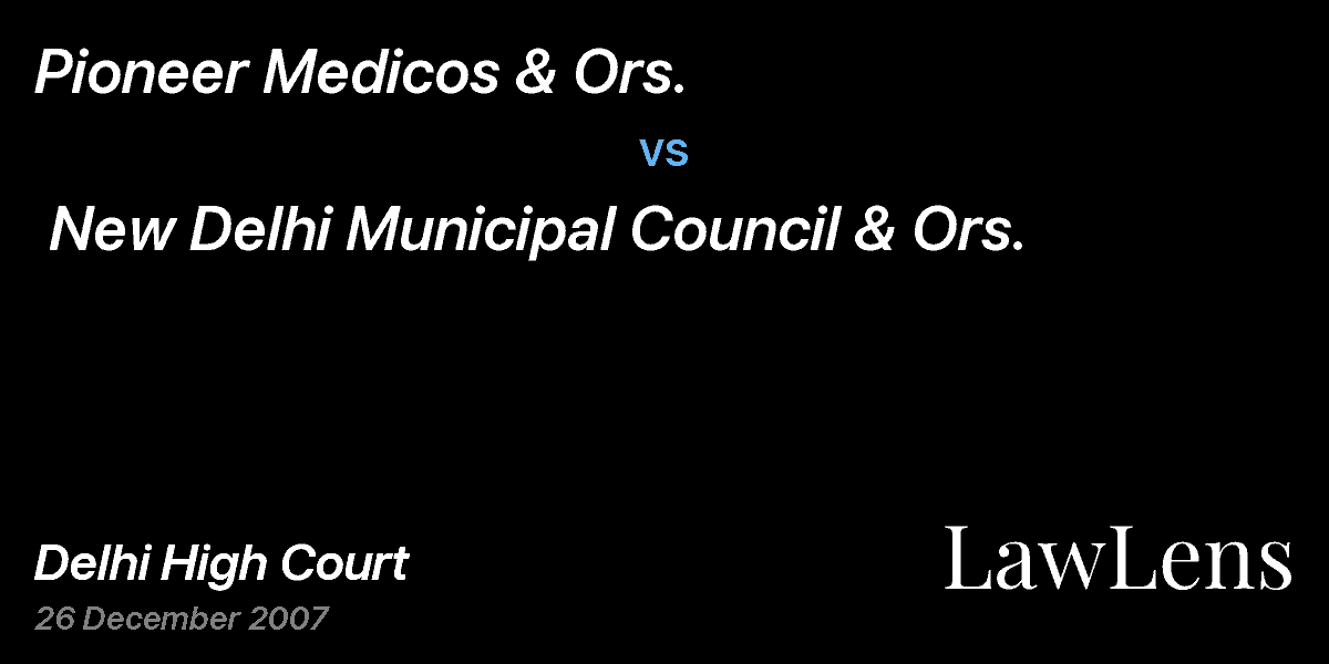 Preview image for Pioneer Medicos & Ors.  vs.  New Delhi Municipal Council & Ors.