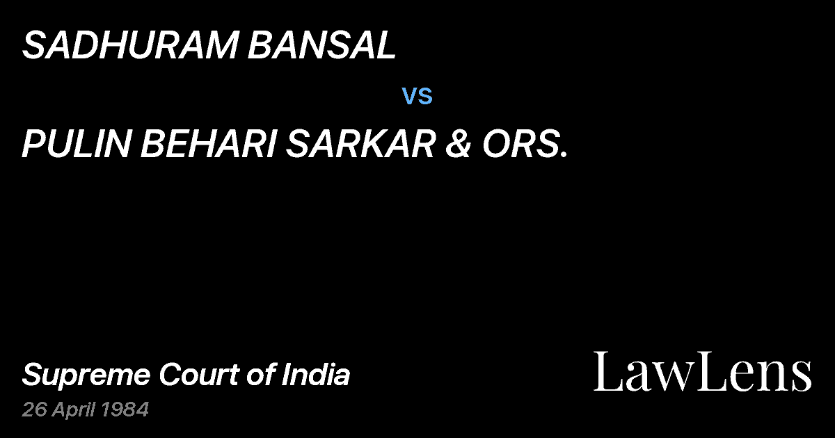 Preview image for SADHURAM BANSAL vs. PULIN BEHARI SARKAR & ORS.