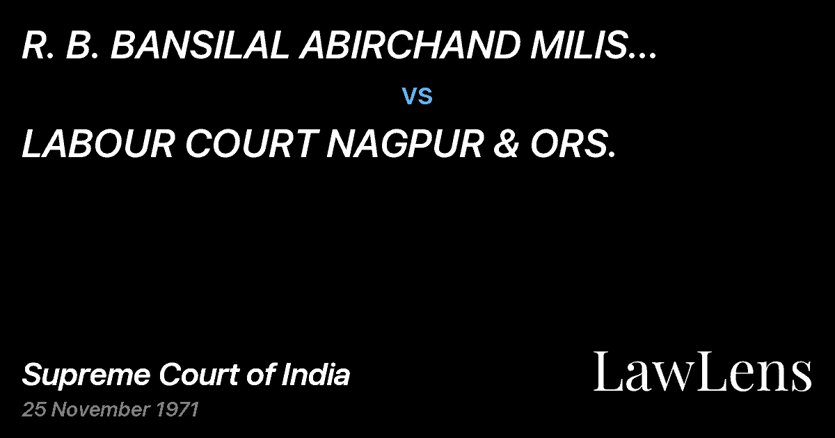 Preview image for R.   B. BANSILAL ABIRCHAND MILIS CO.  LTD. vs. LABOUR COURT NAGPUR & ORS.