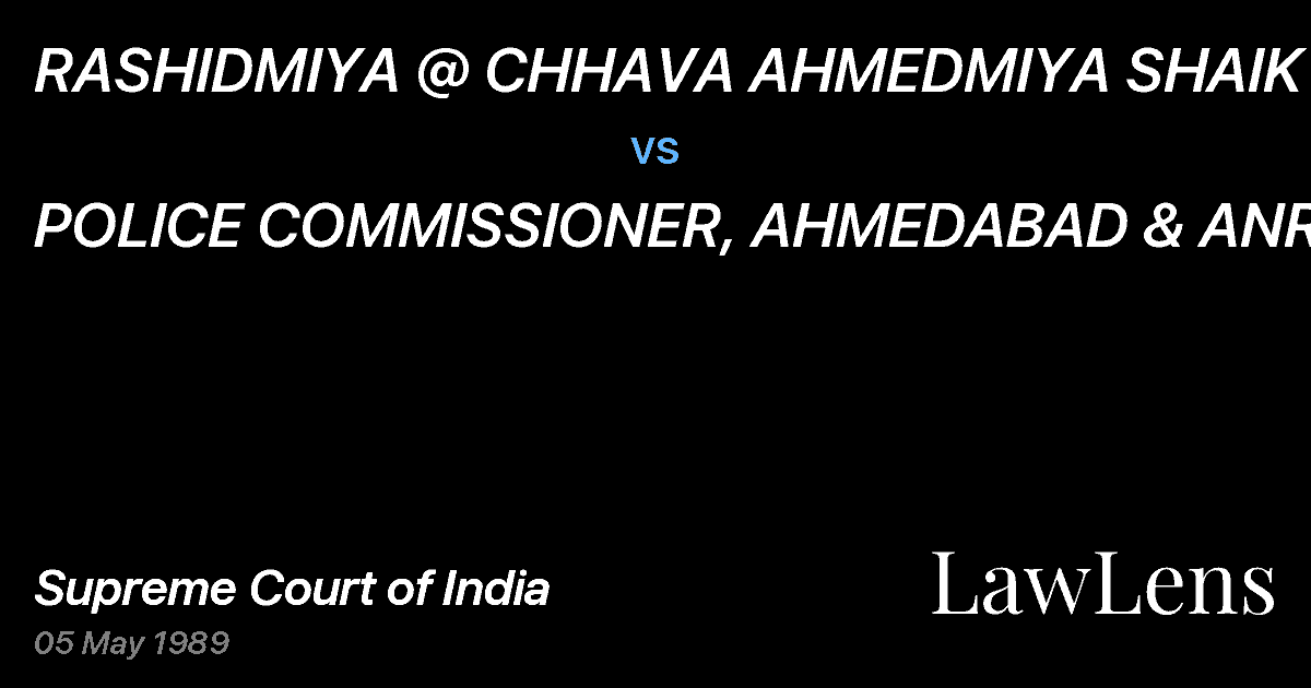 Preview image for RASHIDMIYA @ CHHAVA AHMEDMIYA SHAIK vs. POLICE COMMISSIONER, AHMEDABAD & ANR.