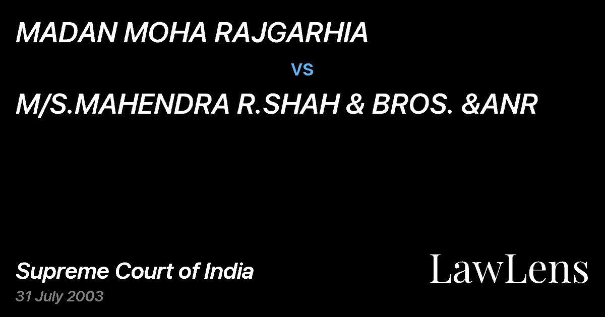 Preview image for MADAN MOHA RAJGARHIA vs. M/S.MAHENDRA R.SHAH & BROS. &ANR