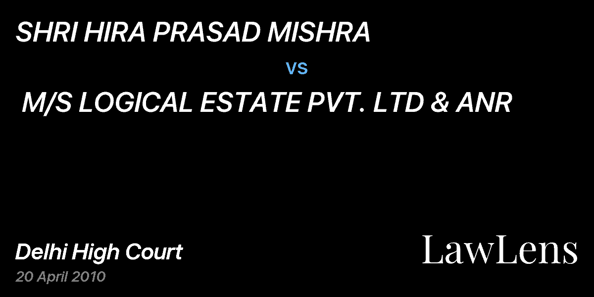 Preview image for SHRI HIRA PRASAD MISHRA   vs.  M/S LOGICAL ESTATE PVT. LTD & ANR