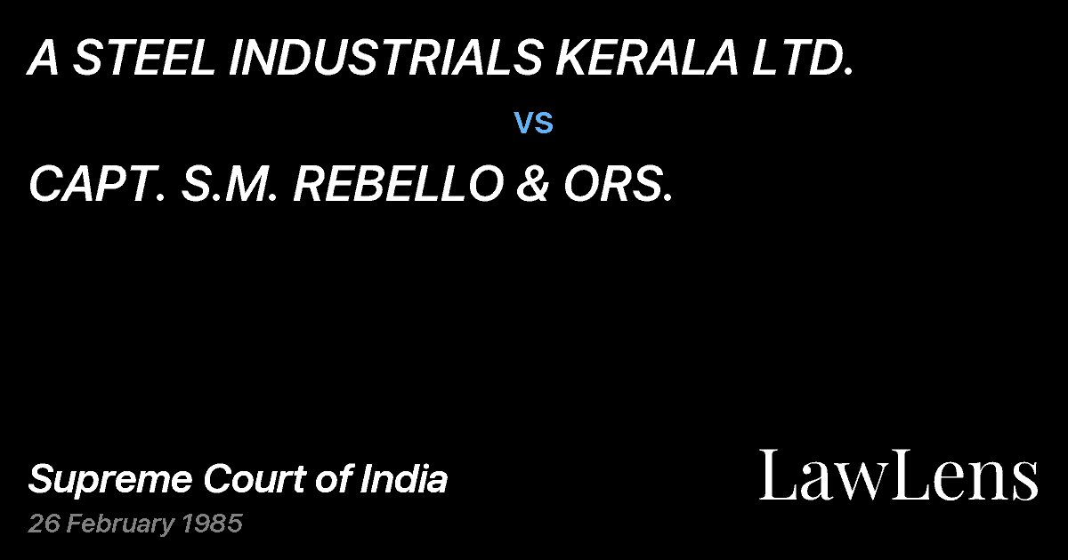 Preview image for A STEEL INDUSTRIALS KERALA LTD. vs. CAPT. S.M. REBELLO & ORS.
