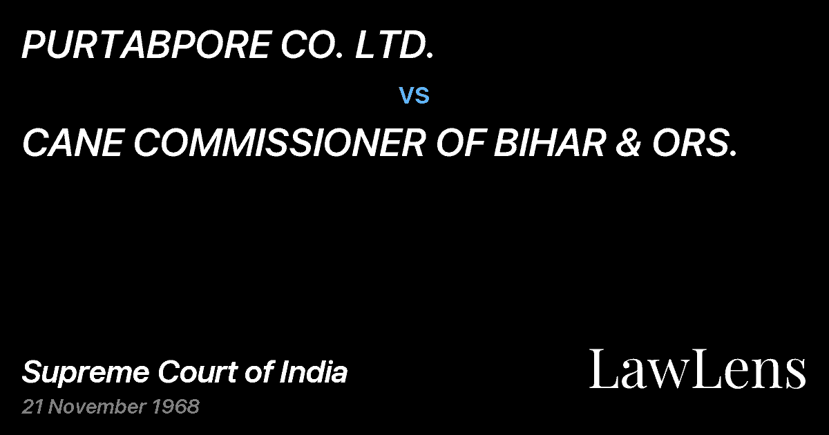 Preview image for PURTABPORE CO. LTD. vs. CANE COMMISSIONER OF BIHAR & ORS.