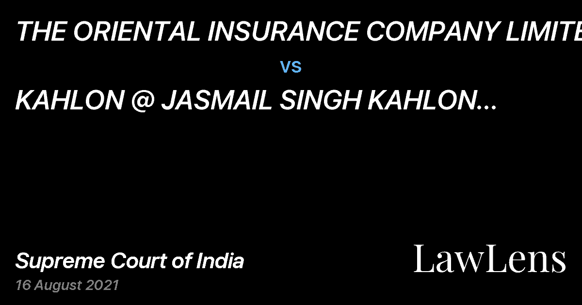 Preview image for THE ORIENTAL INSURANCE COMPANY LIMITED vs. KAHLON @ JASMAIL SINGH KAHLON (DECEASED) THROUGH HIS LEGAL REPRESENTATIVE NARINDER KAHLON GOSAKAN