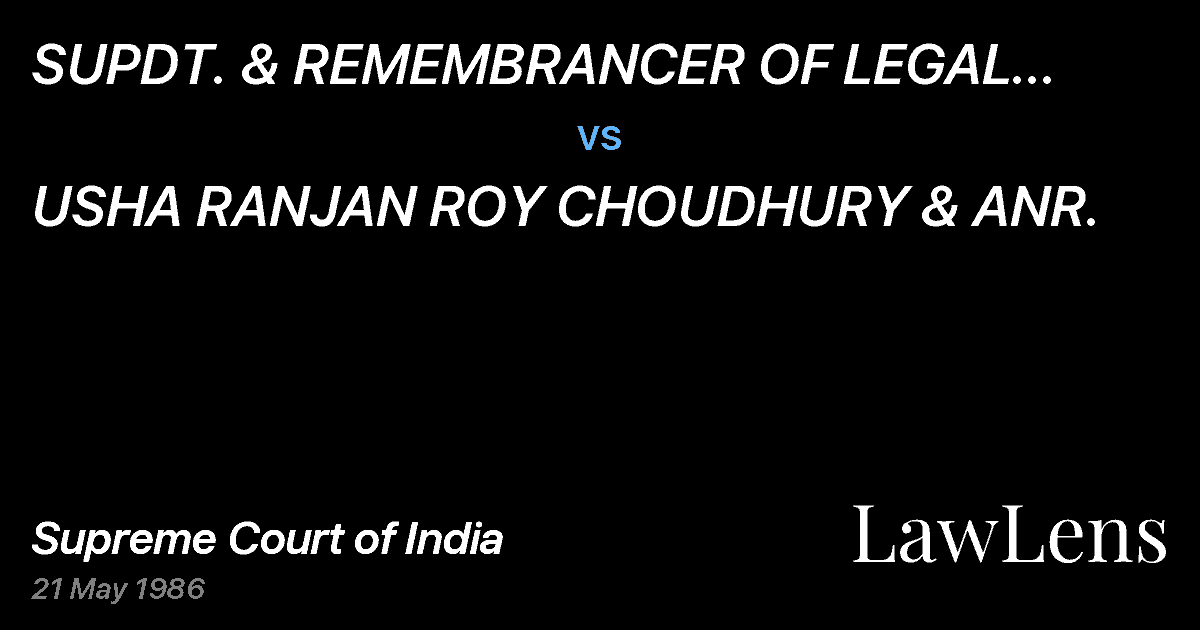 Preview image for SUPDT. & REMEMBRANCER OF LEGAL AFFAIRS, WEST BENGAL vs. USHA RANJAN ROY CHOUDHURY & ANR.