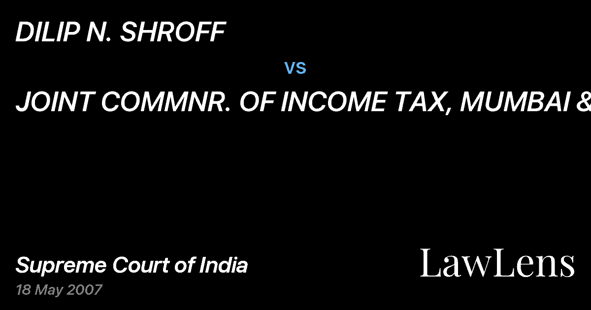 Preview image for DILIP N. SHROFF vs. JOINT COMMNR. OF INCOME TAX, MUMBAI &ANR