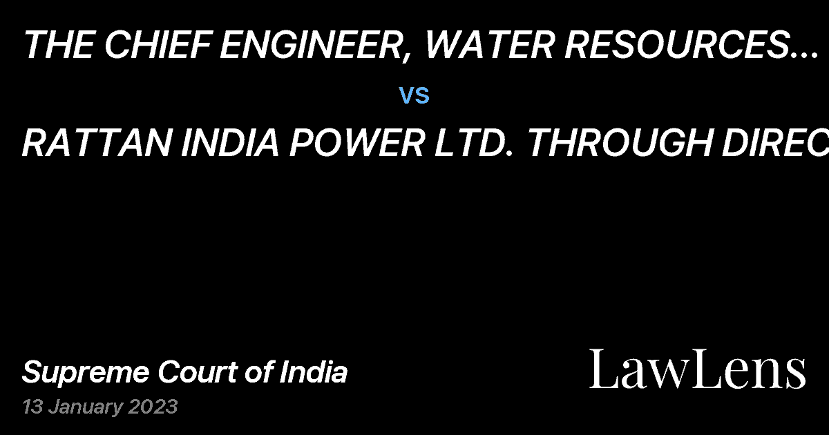 Preview image for THE CHIEF ENGINEER, WATER RESOURCES DEPARTMENT vs. RATTAN INDIA POWER LTD. THROUGH DIRECTOR