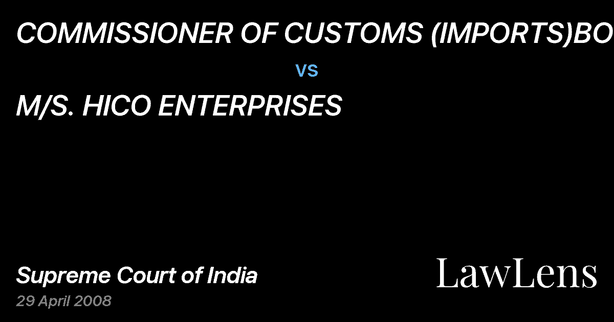 Preview image for COMMISSIONER OF CUSTOMS (IMPORTS)BOMBAY vs. M/S. HICO ENTERPRISES